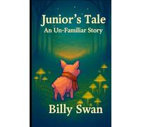 Junior's Tale: An Un-Familiar Story