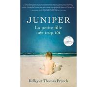 Juniper - La Petite Fille Née Trop Tôt