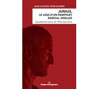 Junius, le legs d'un pamphlet radical anglais Les Lettres de Junius, de 1769 à aujourd'hui - Jean-Jacques Tatin-Gourier - Hermann - broché - Essai