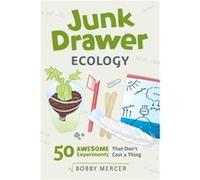 Junk Drawer Ecology by Bobby Mercer Bobby Mercer (Auteur)