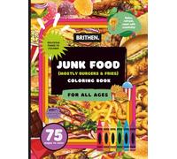 Junk Food Coloring Book: 8.5” x 11” | Fast Food, Mostly Burgers & Fries, Illustrations To Color For All Ages