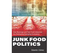 Junk Food Politics: How Beverage and Fast Food Industries Are Reshaping Emerging Economies