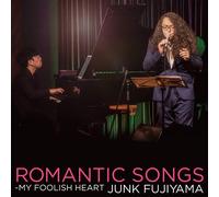 JUNK FUJIYAMA - Romantic Songs My Foolish Hear