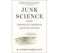 Junk Science And The American Criminal Justice System