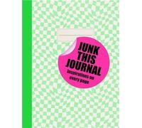 Junk This Journal - Images And Prompts To Make It Your Own