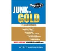 Junk to Gold by Willis Johnson Willis Johnson (Auteur)