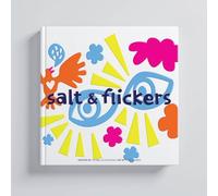 Junker, Eric - Salt and Flickers: The Intersection of Creativity and Movement