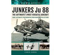 Junkers Ju 88: The Early Years - Blitzkrieg to the Blitz
