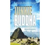 Junkie Buddha: A Journey of Discovery in Peru - [Livre en VO] Diane Esguerra (Auteur)