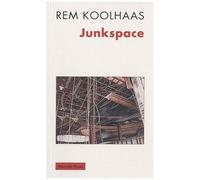 Junkspace - Repenser Radicalement L'espace Urbain