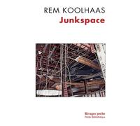 Junkspace - Repenser Radicalement L'espace Urbain