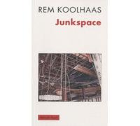 Junkspace - Repenser Radicalement L'espace Urbain