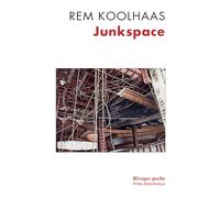 Junkspace: Repenser radicalement l'espace urbain