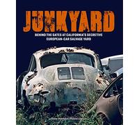Junkyard: Behind the Gates at California's Secretive European-Car Salvage Yard