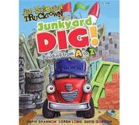 Junkyard Dig Building from A to Z by Annie Auerbach & Illustrated by David Shannon & Illustrated by Loren Long & Illustrated by David Gordon Annie Auerbach (Auteur)
