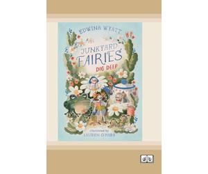 Junkyard Fairies 1: Dig Deep (Dyslexia-Friendly Edition)