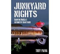 Junkyard Nights: Haunting California's Automotive Graveyards