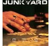 Junkyard - Sixes, Sevens & Nines
