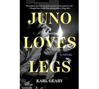 Juno Loves Legs: A Novel