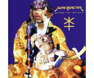 Juno Reactor - Beyond the Infinite
