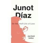 Junot Diaz by Jose David Saldivar Jose David Saldivar (Auteur)