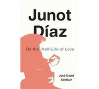 Junot Diaz by Jose David Saldivar Jose David Saldivar (Auteur)