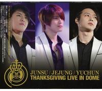 JUNSU/JEJUNG/YUCHUN - Thanksgiving in Dome Live [Import]