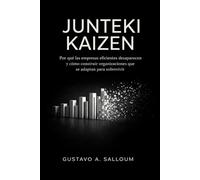 Junteki Kaizen: Por qué la eficiencia ya no es suficiente y cómo adaptarse antes de volverse irrelevante