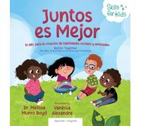 Juntos es Mejor: El ABC para la creación de habilidades sociales y amistades: The ABCs of Building: The ABCs of Building Social Skills and Friendships