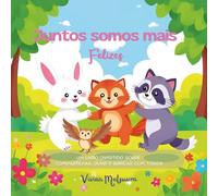 Juntos Somos Mais Felizes: Um livro divertido sobre compartilhar, ouvir e brincar com todos