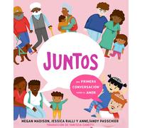 Juntos: Una Primera Conversación Sobre El Amor (Together: A First Conversation About Love Spanish Edition)