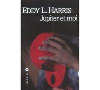 Eddy L. Harris – Jupiter et moi – Roman – Broché