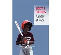 Jupiter et moi Eddy L. Harris (Auteur), Alexandre Gouzou (Traduction)