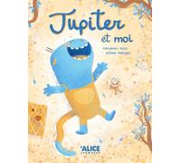 Jupiter et moi - Mariapaola Pesce - Alice Eds - cartonné - Album jeunesse