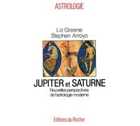 Jupiter Et Saturne - Nouvelles Perspectives De L'astrologie Moderne