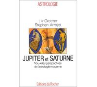 Jupiter et Saturne - Nouvelles perspectives de l'astrologie moderne - Stephen Arroyo - Rocher Eds Du - Livre