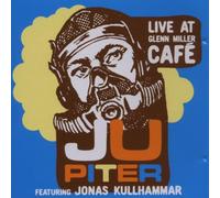 JUPITER/JONAS KULLHAMMAR - Live at Glenn Miller'S Cafe