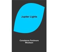 Jupiter Lights - Constance Fenimore Woolson - Alpha Editions - Livre en Anglais Constance Fenimore WoolsonConstance Fenimore Woolson (Auteur)