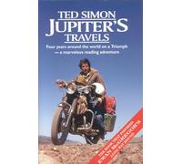 Jupiters Travels: Four Years Around The World On A Triumph