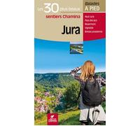Jura Les 30 plus beaux sentiers