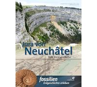 Jura von Neuchâtel: Kalk, Karst und Kultur
