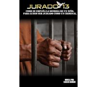 Jurado 13: Parte 1: Una novela de crimen, juicio y redención