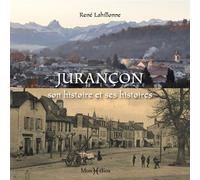 Jurançon : son histoire et ses histoires - René Lahillonne - Monhelios - broché - Guide