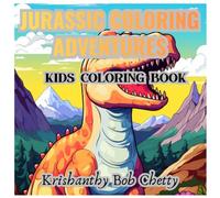 JURASSIC COLORING ADVENTURES: Coloring Book for kids ages 4+. Featuring Super Easy, Bold and Simple designs