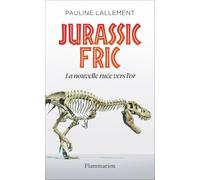 Pauline Lallement – Jurassic Fric – À la recherche des chasseurs de dinosaures – Broché