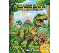 Jurassic Giants: Roar & Color Expedition: Dibujos Realistas de Criaturas Jurásicas | Para Niños y Adultos que Buscan Relajación | Explora el T-Rex, ... Educativo para Amantes de los Dinosaurios