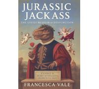 Jurassic Jackass: The Uffizi Museum of Dysfunction