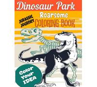 Jurassic Journey: A Roarsome Coloring Book for ALL Ages: Stomp into Prehistoric Fun with over 80+ Exciting Dinosaur & Dino Scenes to Color.!