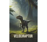 Jurassic Notebook: Velociraptor Jungle: Dinosaur Journal