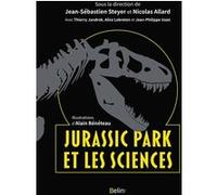 Jurassic Park et les sciences Jean-Sébastien Steyer (Coordination éditoriale), Jean-Philippe Uzan (Auteur), Alain Bénéteau (Illustration), Alice Lebreton (Auteur), Nicolas Allard (Coordination éditori
